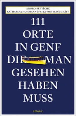 Zdjęcie produktu dla 111 Orte in Genf, die man gesehen haben muss