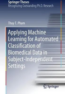 Immagine prodotto di Applying Machine Learning for Automated Classification of Biomedical Data in Subject-Independent Settings