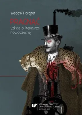 Produktbild von Pragnąć. Szkice o literaturze nowoczesnej - Wacław Forajter
