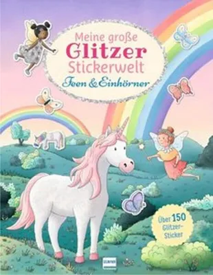 Image de Meine große Glitzer-Stickerwelt - Feen und Einhörner