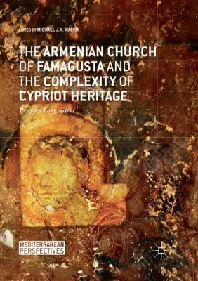 Obrázok produktu pre The Armenian Church of Famagusta and the Complexity of Cypriot Heritage