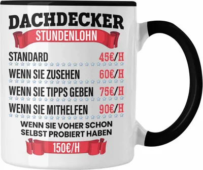 Produktbild von Trendation - Dachdecker Stundenlohn Tasse Geschenk für Dachdecker und Männer Lustiger Spruch (Schwarz)
