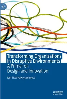 Obrázek produktu pro Transforming Organizations in Disruptive Environments