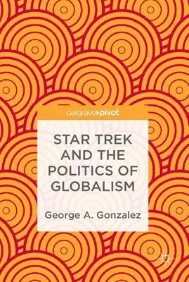 Immagine prodotto di Star Trek and the Politics of Globalism