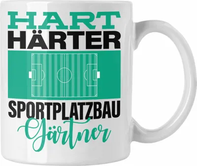 Produktbild von Trendation - Tasse für Sportplatzbaugärtner Geschenkidee Spruch "Hart Härter Sportplatzbaugärtner" (Weiß)