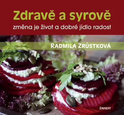 Zdjęcie produktu dla Zdravě a syrově - změna je život a dobré jídlo radost (Zrůstková Radmila)