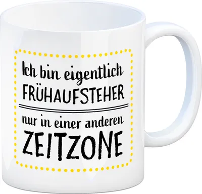 Produktbild von Kaffeebecher mit Spruch: Ich bin eigentlich Frühaufsteher, ... Kaffeetasse