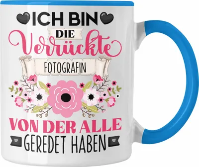 Produktbild von Trendation - Photografin Tasse Geschenk Lustiger Spruch Geschenkidee Ich Bin Die Verrückte Photografin Von Der Alle Geredet Haben (Blau)