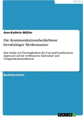 Produktbild von Die Kommunikationsbedürfnisse berufstätiger Mediennutzer