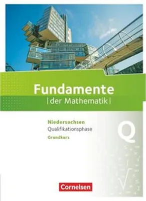 Produktbild von Fundamente der Mathematik Qualifikationsphase Grundkurs - Niedersachsen - Schülerbuch