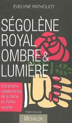 Produktbild von E. Pathouot - Ségolène Royal, ombre et lumière