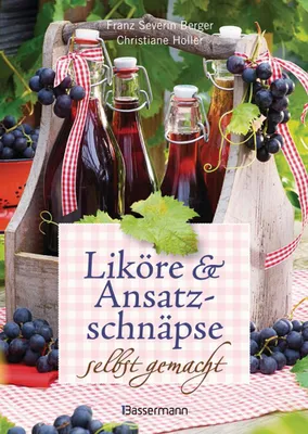 Immagine prodotto di Liköre und Ansatzschnäpse selbst gemacht