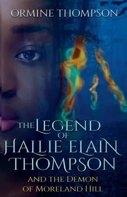 Produktbild von The Legend Of Hallie Elain THompson And The Demon Of Moreland Hill
