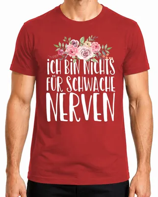 Produktbild von Ich bin nichts für schwache Nerven Witziger Spruch Statement Fun Herren T-Shirt, Rot, L