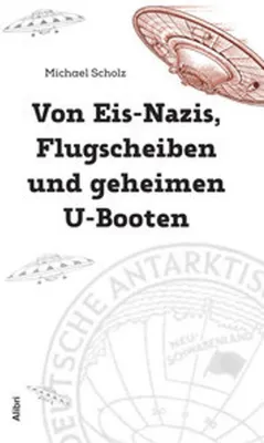 Obrázok produktu pre Von Eis-Nazis, Flugscheiben und geheimen U-Booten