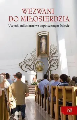 Zdjęcie produktu dla Wezwani do miłosierdzia. Uczynki miłosierne - praca zbiorowa