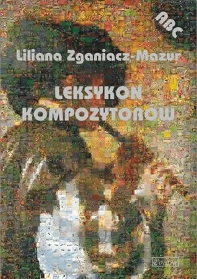 Zdjęcie produktu dla Leksykon kompozytorów - Liliana Zganiacz-Mazur