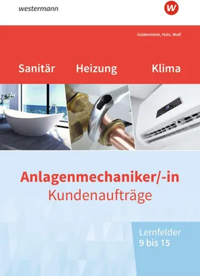 Produktbild von Anlagenmechaniker/-in Sanitär-, Heizungs- und Klimatechnik. Kundenaufträge Lernfelder 9-15 Arbeitsheft