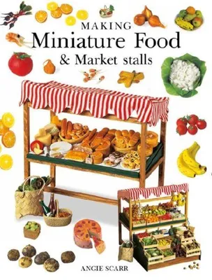 Produktbild von Making Miniature Food & Market Stalls