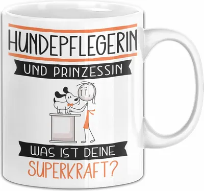 Produktbild von Hundepflegerin Und Prinzessin Tasse Geschenk Für Eine Hundepflegerin Geburtstag Was Ist Deine Superkraft (Weiß)