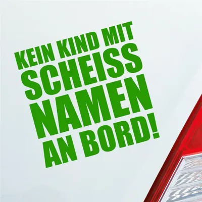 Produktbild von Auto Aufkleber Kein Kind mit scheiss Namen an Bord  Familie Kinder 10x10 cm Hellgrün Sticker Heckscheibenaufkleber