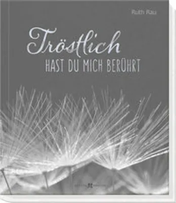 Obrázok produktu pre Tröstlich hast du mich berührt