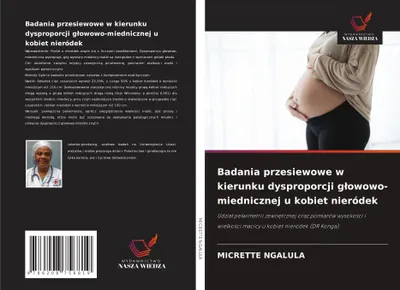 Produktbild von Badania przesiewowe w kierunku dysproporcji g¿owowo-miednicznej u kobiet nieródek