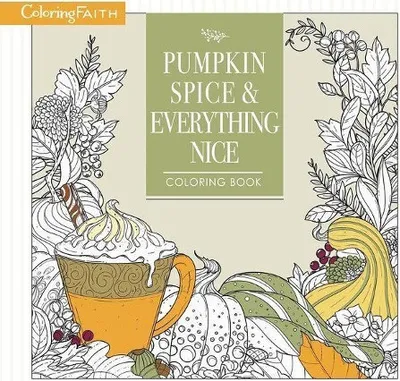 Produktbild von Pumpkin Spice and Everything Nice Coloring Book