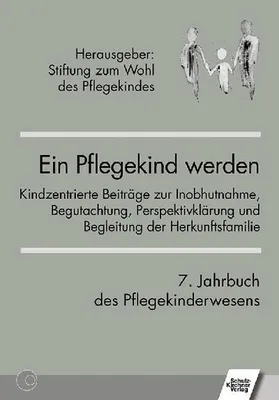 Image de Ein Pflegekind werden. 7. Jahrbuch des Pflegekinderwesens