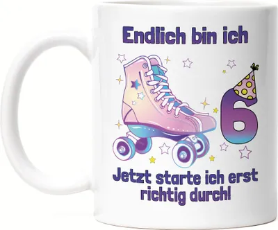Produktbild von Endlich Bin Ich 6 Jetzt Starte Ich Erst Richtig Durch! Tasse Weiß Alles Gute Happy Birthday Rollschuhe Geburtstag