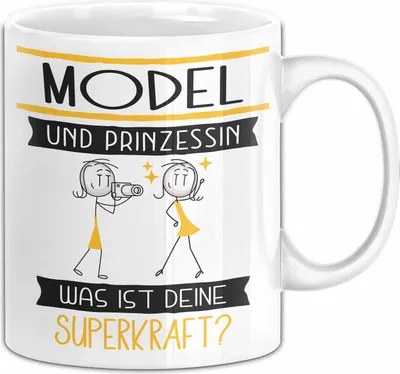 Produktbild von Model Und Prinzessin Tasse Geschenk Für Eine Model Geburtstag Was Ist Deine Superkraft (Weiß)