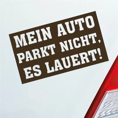 Produktbild von Auto Aufkleber Mein Auto Parkt nicht es Lauert! 12x7 cm Braun Sticker Heckscheibenaufkleber