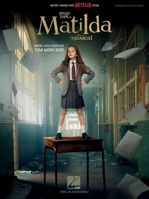 Obrázok produktu pre Roald Dahl's Matilda - The Musical - Piano/Vocal Songbook Featuring Music from the Netflix Film