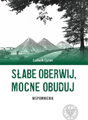Image de ISBN Słabe oberwij mocne obuduj Wspomnienia, Polski, Twarda okładka, 232 stron(y)