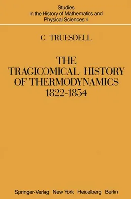 Obrázek produktu pro The Tragicomical History of Thermodynamics, 1822-1854