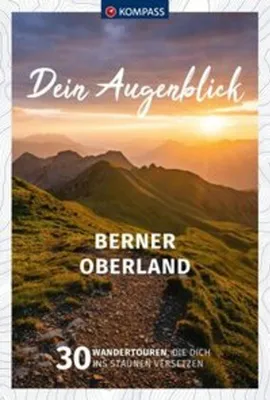 Produktbild von KOMPASS Dein Augenblick Berner Oberland