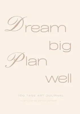 Produktbild von Dream Big / Plan Well - 100 Tage Artist Planner Kunst Planer