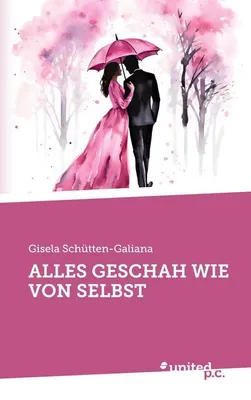 Produktbild von Alles Geschah Wie Von Selbst