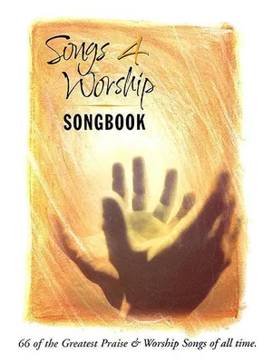 Produktbild von Songs 4 Worship Songbook: 66 of the Greatest Praise & Worship Songs of All Time