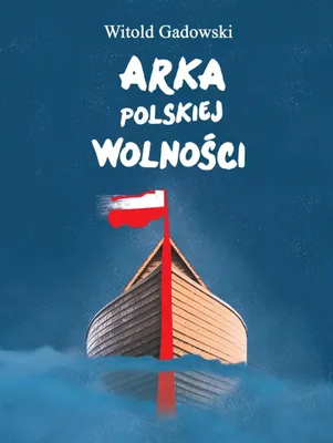 Immagine prodotto di Arka della libertà polacca - Witold Gadowski