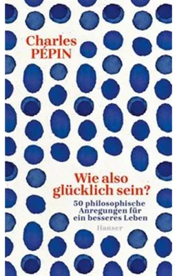 Image de Wie also glücklich sein?