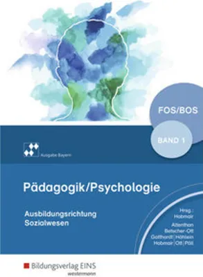 Obrázok produktu pre Pädagogik/Psychologie für die Berufliche Oberschule 1. Schulbuch. Berufliche Oberschule. Bayern
