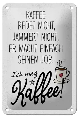 Produktbild von Blechschild Spruch Kaffee redet nicht, jammert nicht 12x18cm Schild
