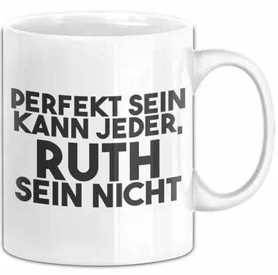 Produktbild von Ruth Tasse Perfekt Sein Kann Jeder, Ruth Sein Nicht Geschenk (Weiß)
