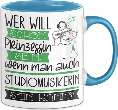 Produktbild von Studiomusikerin Tasse Geschenk Spruch Wer Will Schon Prinzessin Sein Wenn Man Auch Studiomusikerin Sein Kann (Blau)