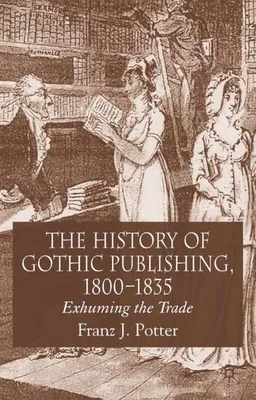 Obrázek produktu pro The History of Gothic Publishing, 1800-1835