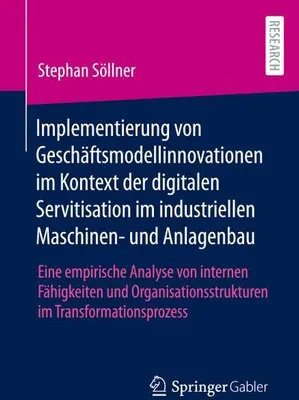 Image de Implementierung von Geschäftsmodellinnovationen im Kontext der digitalen Servitisation im industriellen Maschinen- und Anlagenbau