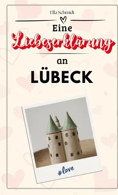 Produktbild von Eine Liebeserklärung an Lübeck