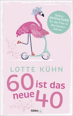 Immagine prodotto di Kühn, L: Sechzig ist das neue Vierzig