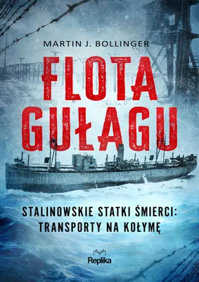 Produktbild von Flota Gułagu. Stalinowskie statki śmierci: transporty na Kołymę